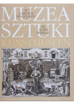 Muzea sztuki w dawnym Wrocławiu