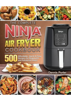 The Complete Ninja Air Fryer Cookbook