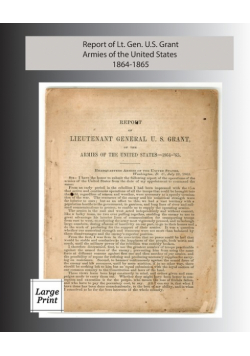Report of Lieutenant General U. S. Grant, Armies of the United States 1864-1865