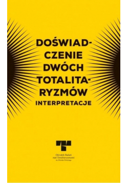 Doświadczenie dwóch totalitaryzmów Interpretacje