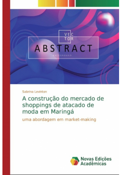 A construção do mercado de shoppings de atacado de moda em Maringá