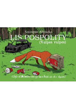 Lis pospolity, czyli z zaśmiecionego lasu...