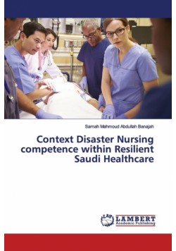 Context Disaster Nursing competence within Resilient Saudi Healthcare