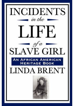 Incidents in the Life of a Slave Girl (an African American Heritage Book)