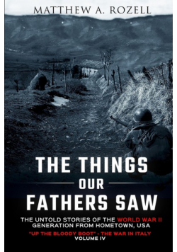 The Things Our Fathers Saw Vol. IV