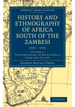 History and Ethnography of Africa South of the Zambesi - Volume 1