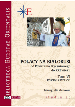 Polacy na Białorusi od Powstania Styczniowego do XXI wieku