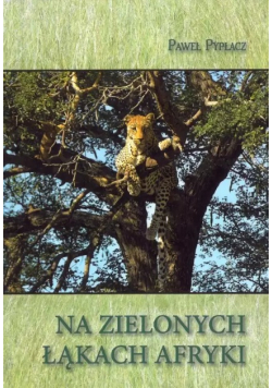 Na zielonych łąkach Afryki