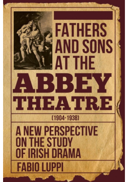 Fathers and Sons at the Abbey Theatre (1904-1938)