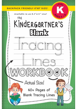 The Kindergartner's Blank Tracing Lines Workbook (Backpack Friendly 6"x9" Size!)