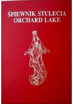 Śpiewnik Stulecia Orchard Lake