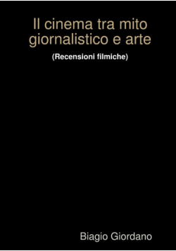 Il cinema tra mito giornalistico e arte