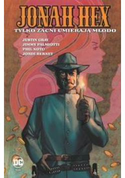 Jonah Hex. T.4 Tylko zacni umierają młodo
