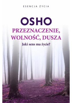 OSHO Przeznaczenie, wolność, dusza
