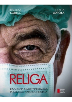 Religa Biografia najsłynniejszego polskiego kardiologa