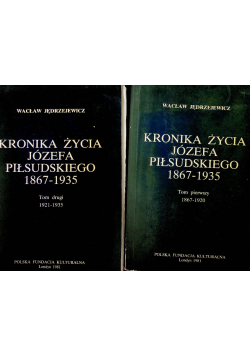 Kronika życia Józefa Piłsudskiego 1867 - 1935 Tom 1 i 2