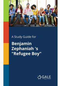 A Study Guide for Benjamin Zephaniah 's "Refugee Boy"