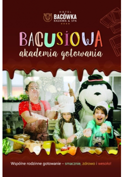 Bacusiowa Akademia Gotowania - książka kucharska