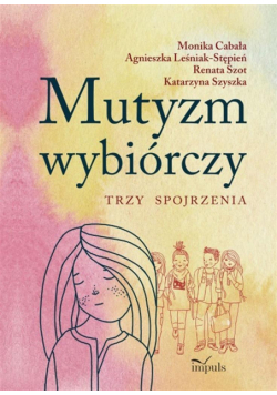 Mutyzm wybiórczy. Trzy spojrzenia