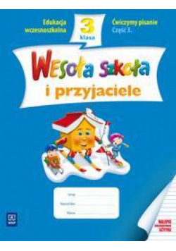 Wesoła szkoła i przyjaciele 3/3 ćw. pisanie WSiP