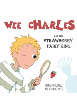 Wee Charles and the Strawberry Fairy King
