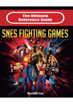 The Ultimate  Reference Guide  to SNES Fighting Games