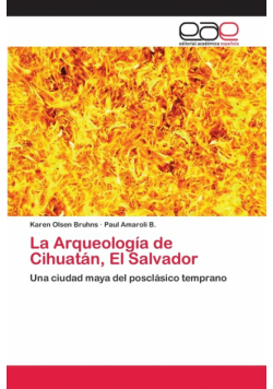 La Arqueología de Cihuatán, El Salvador