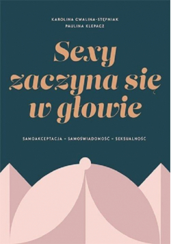 Sexy zaczyna się w głowie. Samoakceptacja