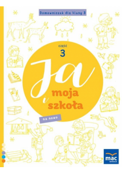 Ja i Moja Szkoła na nowo. Domowniczek SP 3 cz.3