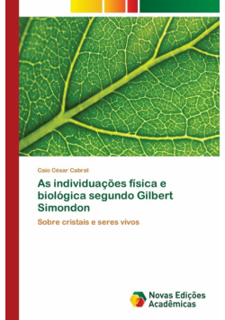 As individuações física e biológica segundo Gilbert Simondon