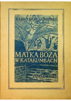 Matka Boża w katakumbach 1931 r.