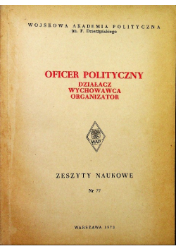 Oficer polityczny działacz wychowawca organizator