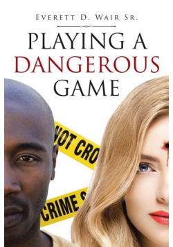 Playing a Dangerous Game