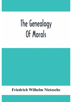 The Genealogy Of Morals