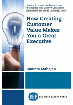 How Creating Customer Value Makes You a Great Executive
