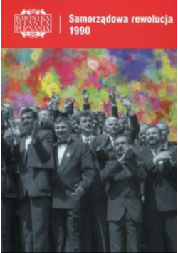 Kronika Miasta Poznania 2/2016 Samorządowa rewolucja 1990