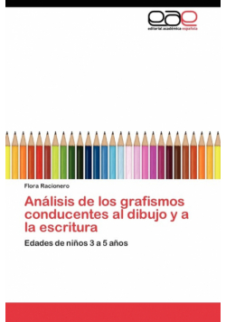 Análisis de los grafismos conducentes al dibujo y a la escritura