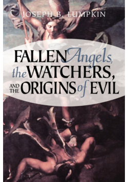 Fallen Angels, the Watchers, and the Origins of Evil