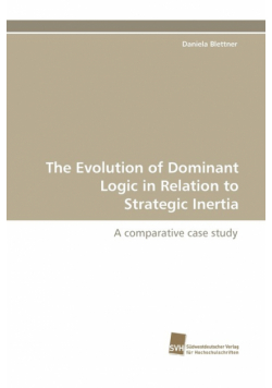 The Evolution of Dominant Logic in Relation to Strategic Inertia