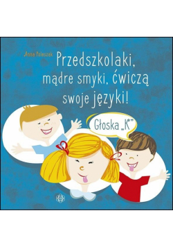 Przedszkolaki, mądre smyki, ćwiczą swoje języki...