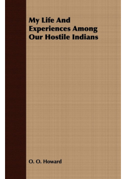 My Life And Experiences Among Our Hostile Indians