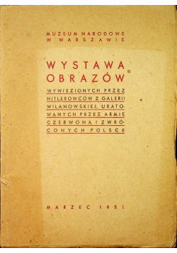 Wystawa obrazów wywiezionych przez hitlerowców z galerii wilanowskiej uratowanych przez armię czerwoną i zwróconych Polsce