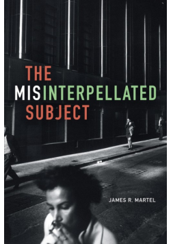 The Misinterpellated Subject