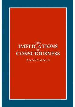 The Implications of Consciousness