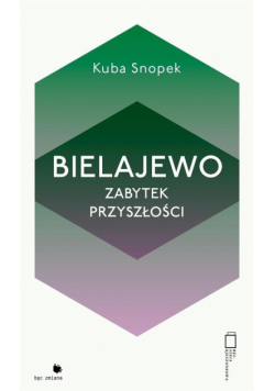 Bielajewo. Zabytek przyszłości