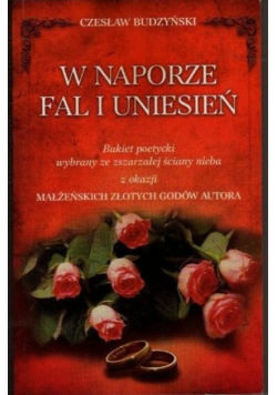 W naporze fal i uniesień dedykacja autora