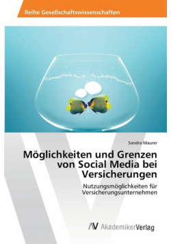 Möglichkeiten und Grenzen von Social Media bei Versicherungen