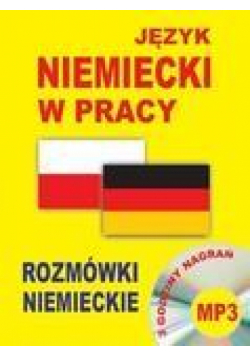 Język niemiecki w pracy. Rozmówki niemieckie + CD