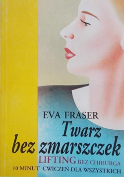 Fraser Eva - Twarz bez zmarszczek