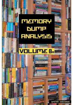 Memory Dump Analysis Anthology, Volume 8a